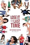 Lose It For The Last Time by Amy Newman Shapiro