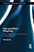 Islam and China's Hong Kong: Ethnic Identity, Muslim Networks and the New Silk Road (Routledge Contemporary China Series)