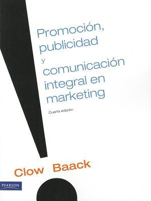 Publicidad, promocion y comunicacion integral en marketing / Publicity, Promotion and Communitcation Integral to Marketing (Spanish Edition)