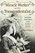 Miracle Worker and the Transcendentalist: Annie Sullivan, Franklin Sanborn, and the Education of Helen Keller
