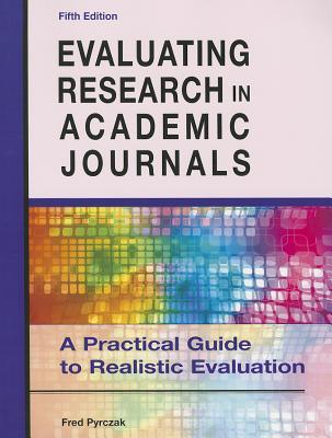 Evaluating Research in Academic Journals: A Practical Guide to Realistic Evaluation (Paperback)