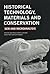 Historical Technology, Materials and Conservation by Andrew Meek