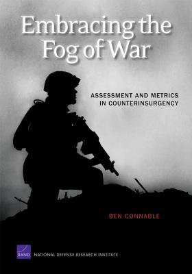 Embracing the Fog of War: Assessment and Metrics in Counterinsurgency (Kindle Edition)
