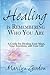Healing is Remembering Who You Are by Marilyn Gordon
