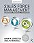 Sales Force Management: Leadership, Innovation, Technology - 11th edition