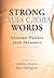 Strong Words: Alexander Pushkin, Anna Akhmatova, and Andrei Voznesenski: A Russian and English edition