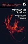 Moving in the Shadows: Violence in the Lives of Minority Women and Children Moving in the Shadows: Violence in the Lives of Minority Women and Children