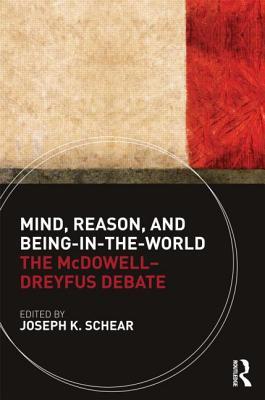 Mind, Reason, and Being-in-the-World: The McDowell-Dreyfus Debate (Paperback)