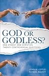 God or Godless? by John W. Loftus