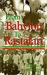 From Babylon to Rastafari by Douglas R.A. Mack From Babylon to Rastafari by Douglas R.A. Mack