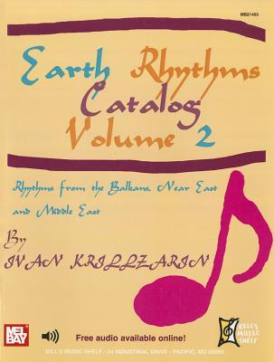Earth Rhythms Catalog Volume 2: Rhythms from the Balkans, Near East and Middle East transcribed for Drumset, Bass and Bongo