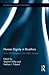 Human Dignity in Bioethics: From Worldviews to the Public Square (Routledge Annals of Bioethics)