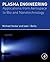 Plasma Engineering: Applications from Aerospace to Bio and Nanotechnology
