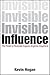 Invisible Influence: The Po...