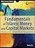 Fundamentals of Islamic Money and Capital Markets by Azmi Omar