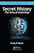 Secret History: The Story of Cryptology (Discrete Mathematics and Its Applications)