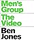 Men's Group: The Video
