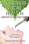 Superior Vocal Health by David Aaron Katz