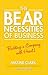 The Bear Necessities of Business by Amy Joyner
