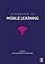 Handbook of Mobile Learning