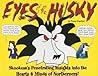 Eyes of the Husky: Skookum's Penetrating Insights Into the Hearts & Minds of Northerners
