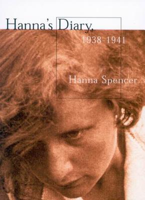 Hanna's Diary, 1938-1941: Czechoslovakia to Canada (Hardcover)