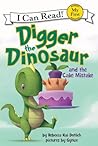 Digger the Dinosaur and the Cake Mistake by Rebecca Dotlich