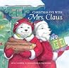 Christmas Eve with Mrs. Claus by M.P. Hueston