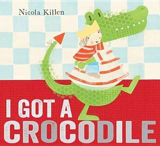 I Got a Crocodile (Kindle Edition)