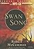 Swan Song by Robert McCammon Swan Song by Robert McCammon