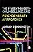 The Student Guide to Counselling & Psychotherapy Approaches