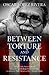 Oscar Lopez Rivera: Between Torture and Resistance