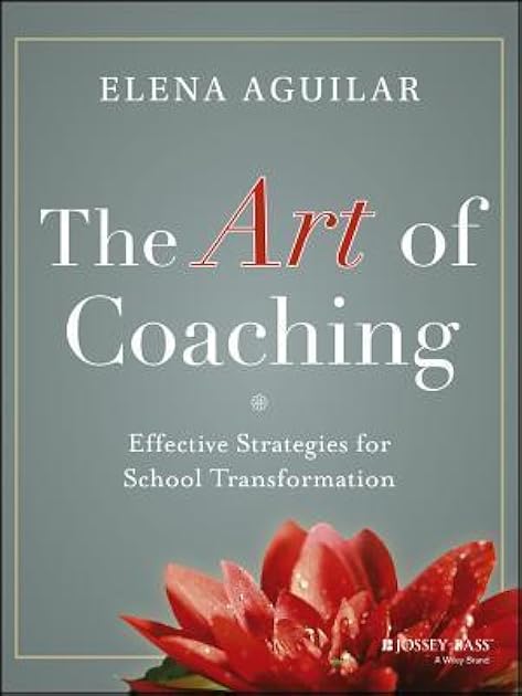 The Art of Coaching: Effective Strategies for School Transformation