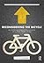 Reconsidering the Bicycle: ...