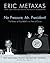No Pressure, Mr. President! The Power Of True Belief In A Tim... by Eric Metaxas