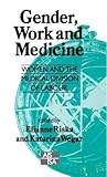 Gender, Work and Medicine: Women and the Medical Division of Labour (SAGE Studies in International Sociology)