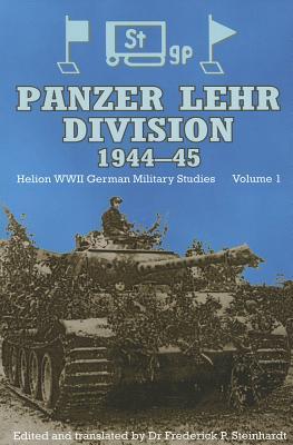 Panzer Lehr Division 1944-45 (WWII German Military Studies)