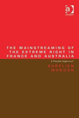 The Mainstreaming of the Extreme Right in France and Australia: A Populist Hegemony?