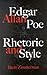 Edgar Allan Poe: Rhetoric a...