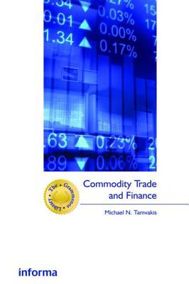 Commodity Trade and Finance (The Grammenos Library)