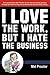 I Love the Work, but I Hate the Business