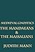 Medieval Gnostics: The Mand...