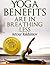 Yoga Benefits Are in Breathing Less (Yoga Breathing Benefits)