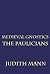 Medieval Gnostics: The Paulicians (Volume 4)
