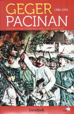 Geger Pacinan 1740 - 1743: Persekutuan Tionghoa - Jawa Melawan VOC (Paperback)