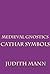 Medieval Gnostics: Cathar Symbols (Volume 5)