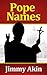 Pope Names by Jimmy Akin