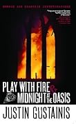 Play with Fire & Midnight at the Oasis