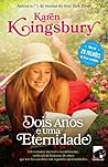 Dois Anos e Uma Eternidade by Karen Kingsbury