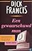 Een gewaarschuwd man by Dick Francis